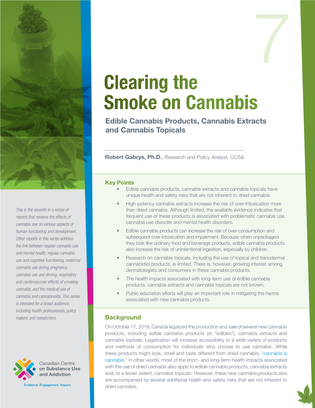 Clearing the Smoke on Cannabis Edible Cannabis Products, Cannabis Extracts and Cannabis Topicals