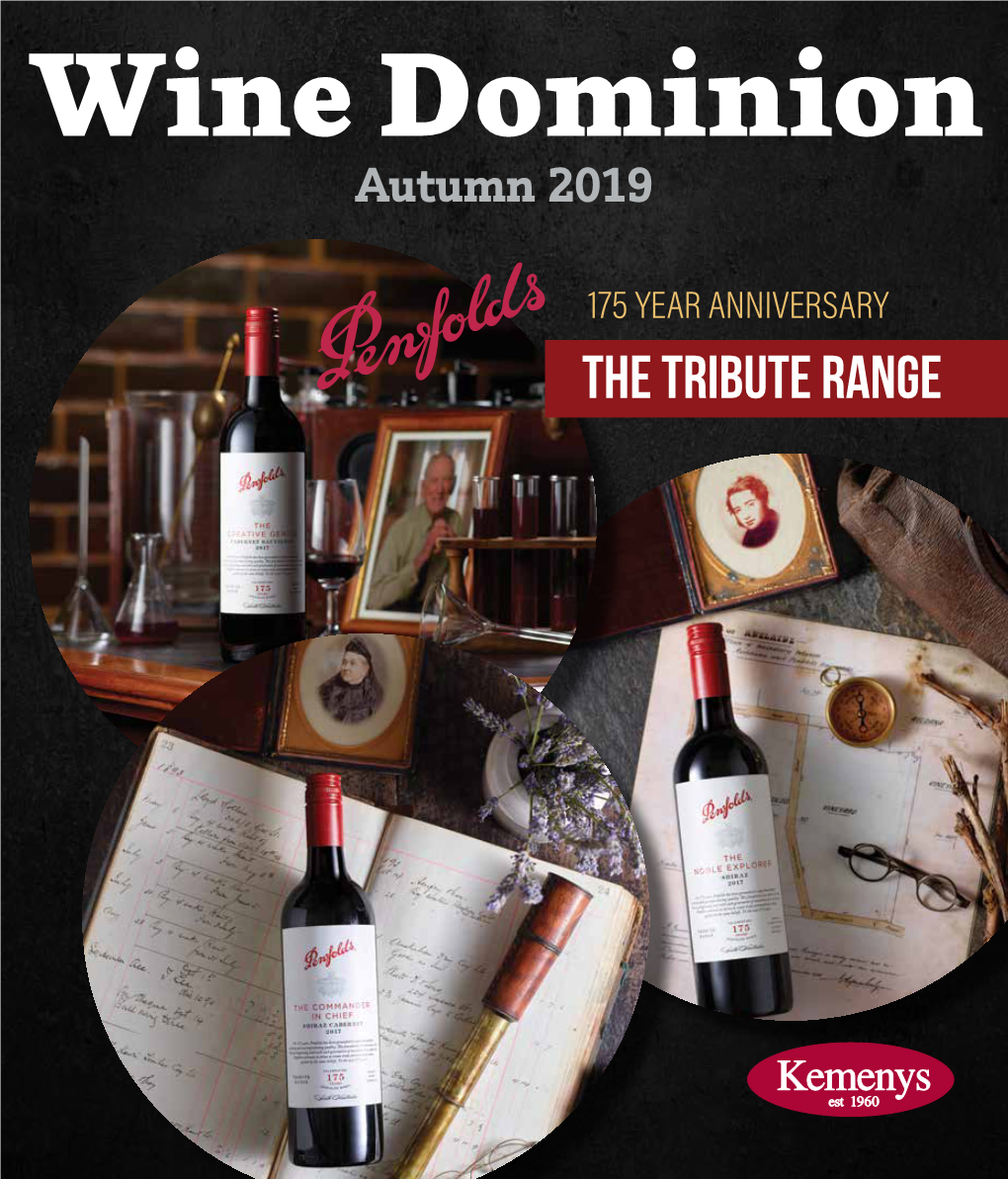 The Tribute Range in This Edition PENFOLDS 175 YEARS of INNOVATIVE WINEMAKING TRIBUTE RANGE