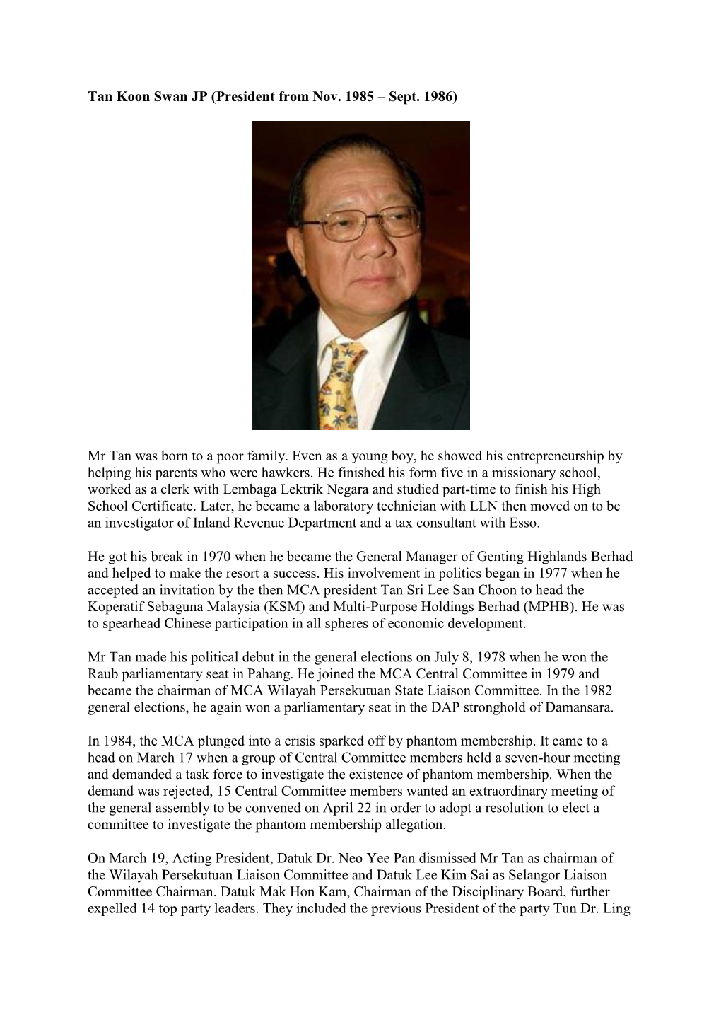 Tan Koon Swan JP (President from Nov. 1985 – Sept. 1986) Mr Tan
