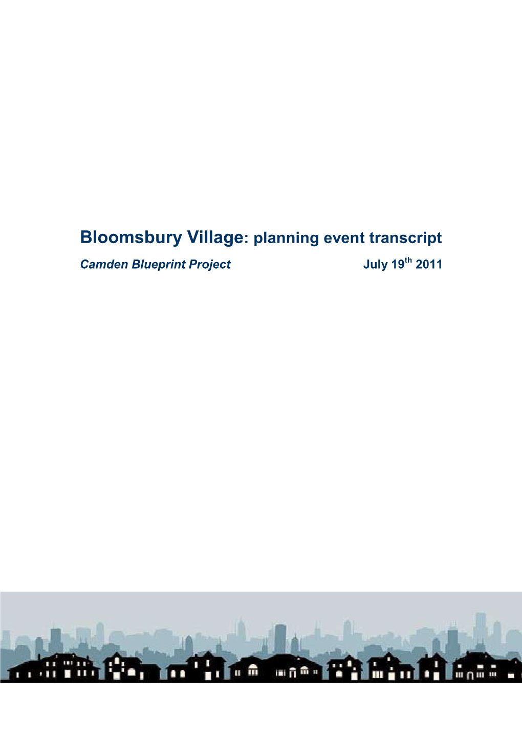 Bloomsbury Village: Planning Event Transcript Camden Blueprint Project July 19Th 2011