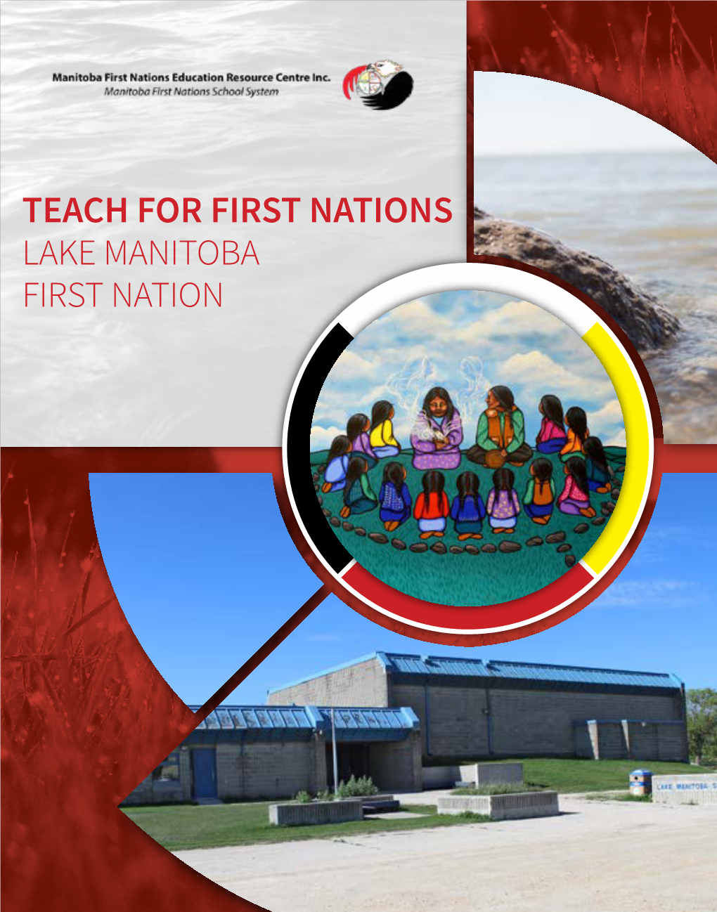 TEACH for FIRST NATIONS LAKE MANITOBA FIRST NATION Manitoba First Nations Education Resource Centre Inc