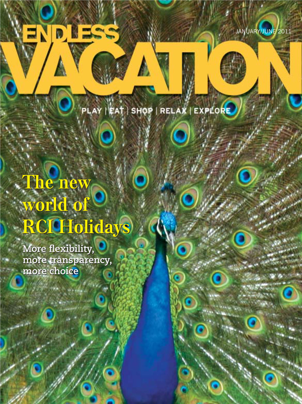 The New World of RCI Holidays More Fl Exibility, More Transparency, More Choice 5 Whole Years of RCI Holidays