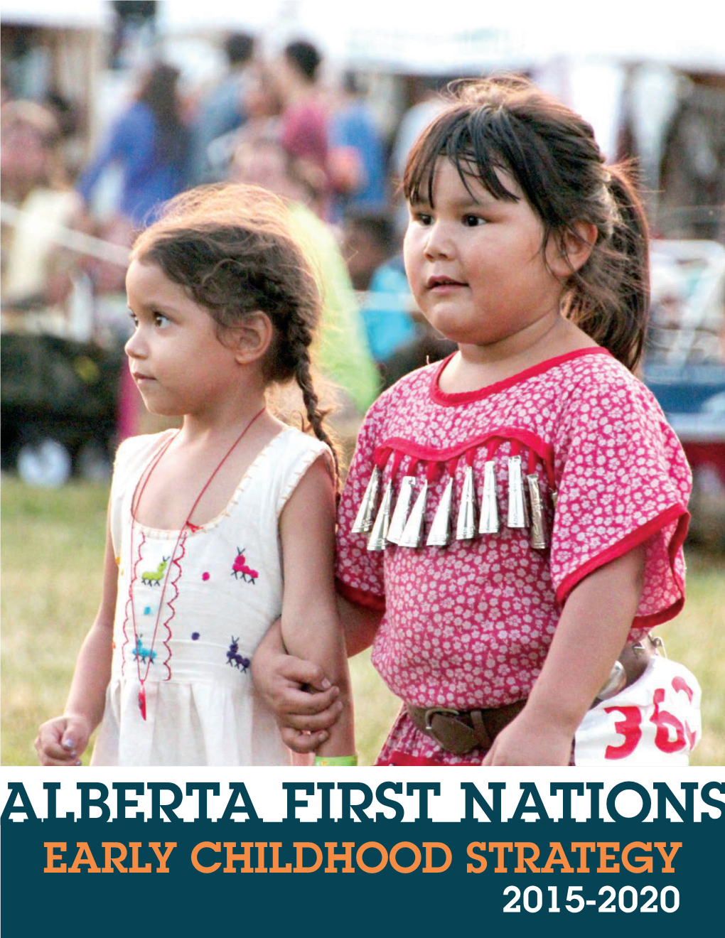 Alberta First Nations Early Childhood Strategy 2015-2020