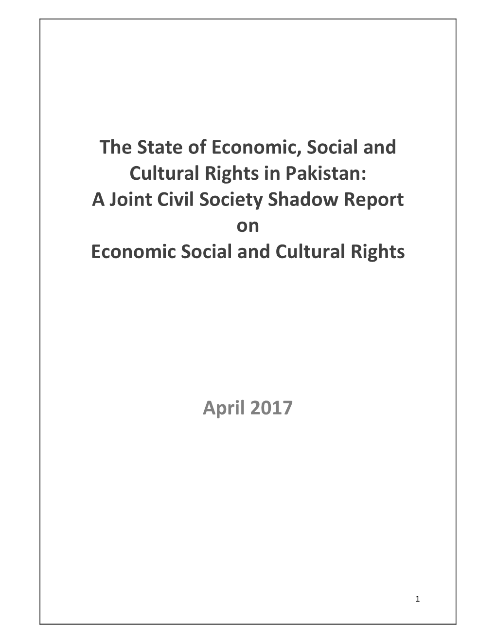 The State of Economic, Social and Cultural Rights in Pakistan: a Joint Civil Society Shadow Report on Economic Social and Cultural Rights