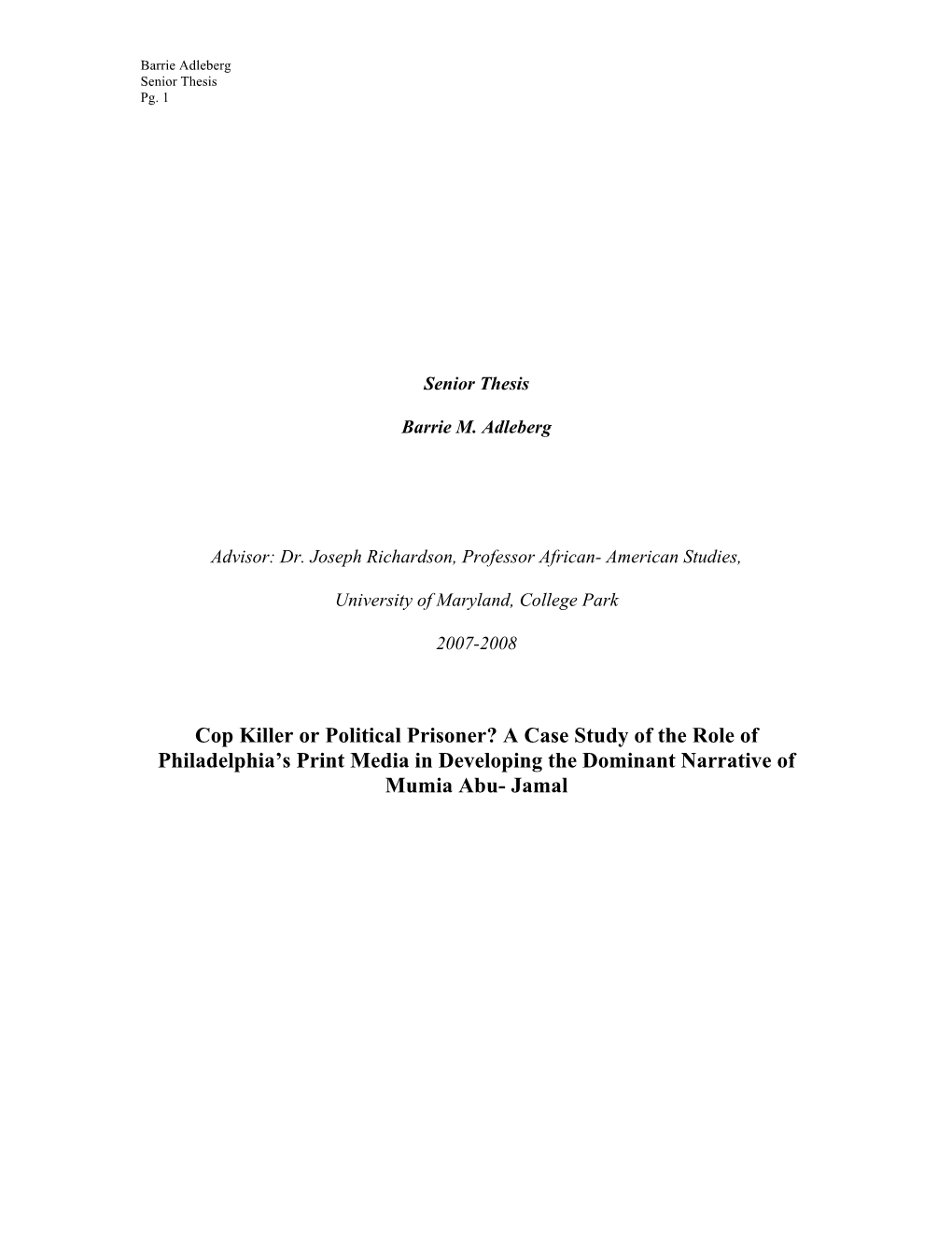 Cop Killer Or Political Prisoner? a Case Study of the Role of Philadelphia’S Print Media in Developing the Dominant Narrative of Mumia Abu- Jamal