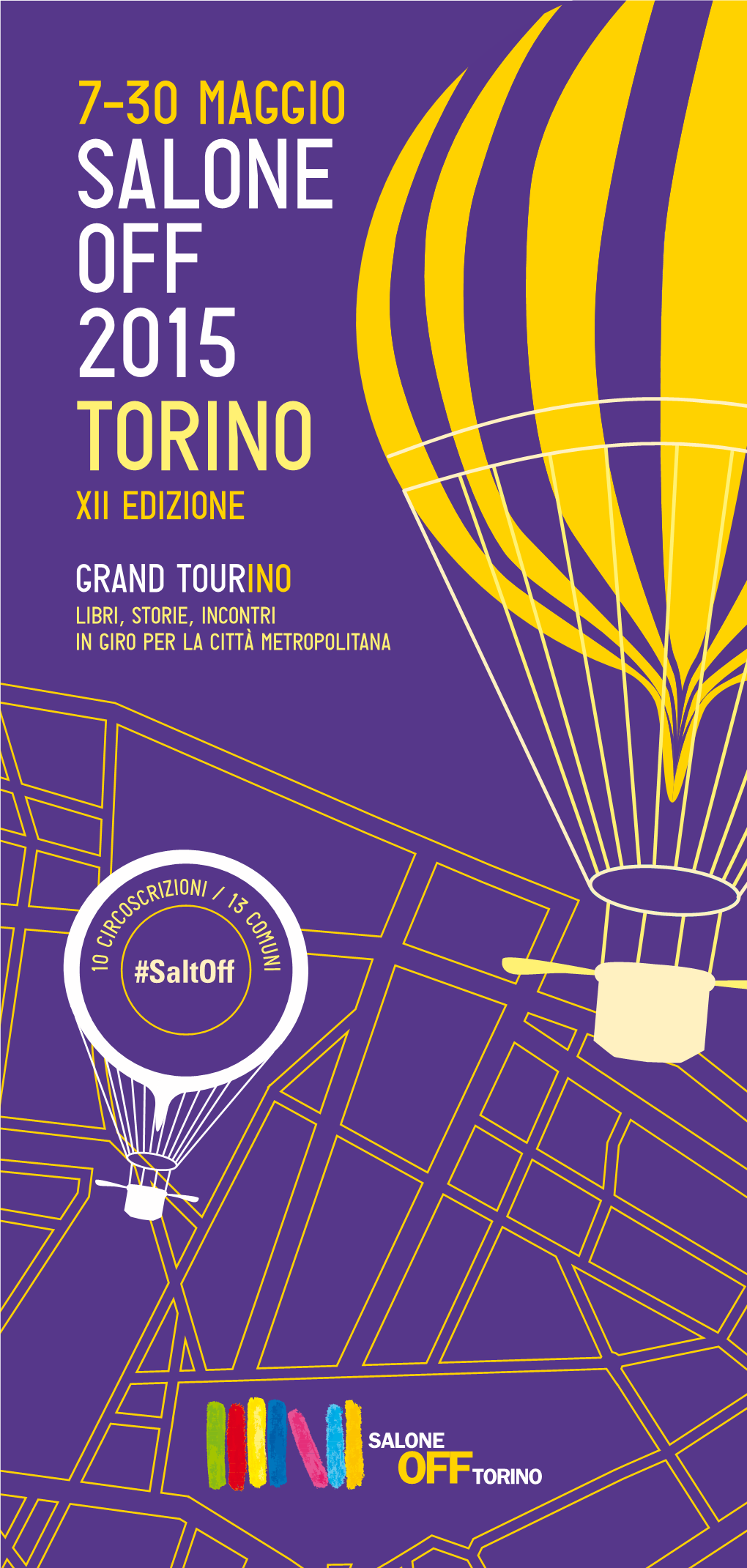7–30 Maggio SALONE OFF 2015 Torino Xii Edizione Grand Tour Ino LIBRI, STORIE, INCONTRI in GIRO PER LA Città Metropolitana