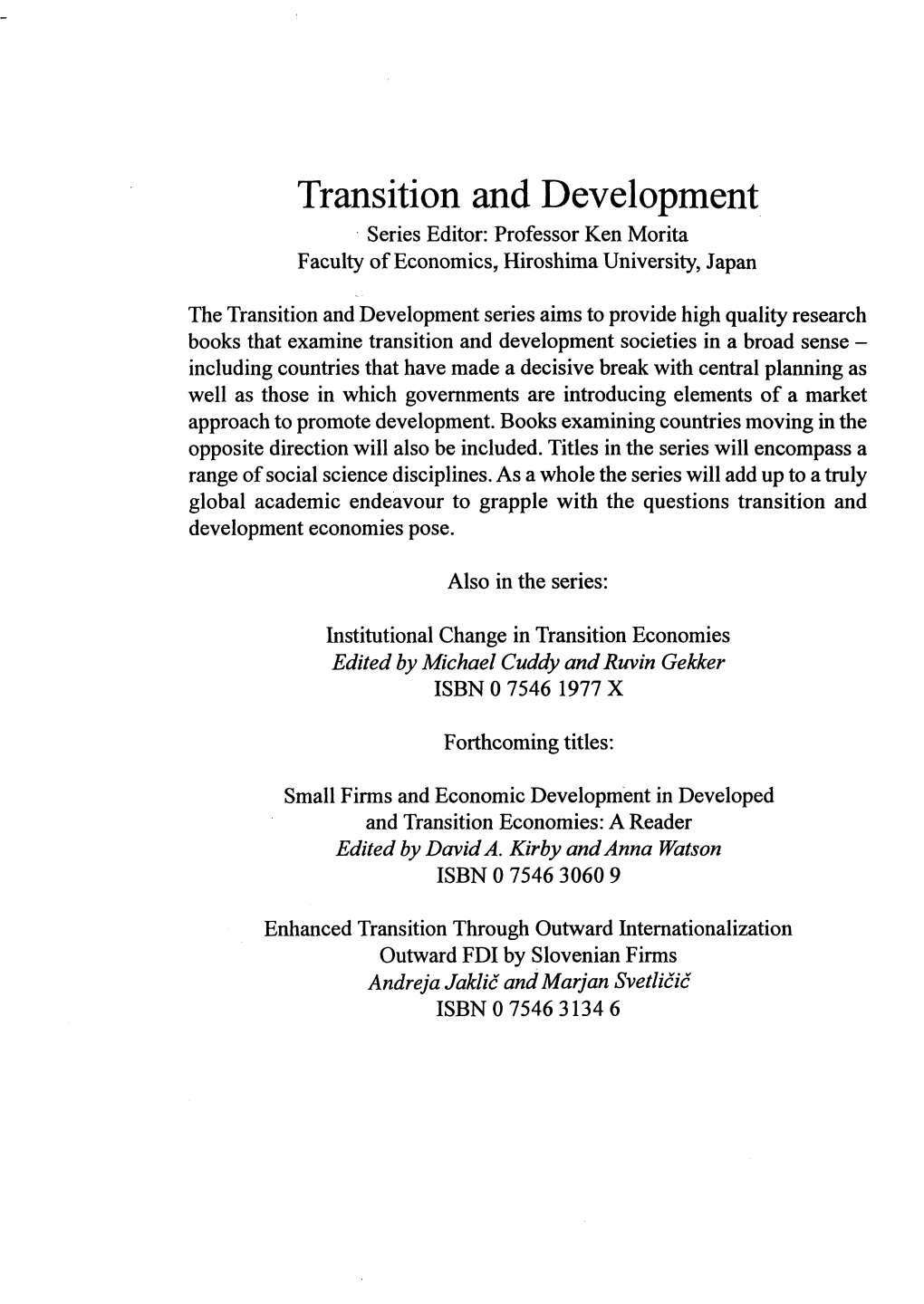 Transition and Development Series Editor: Professor Ken Morita Faculty of Economics, Hiroshima University, Japan