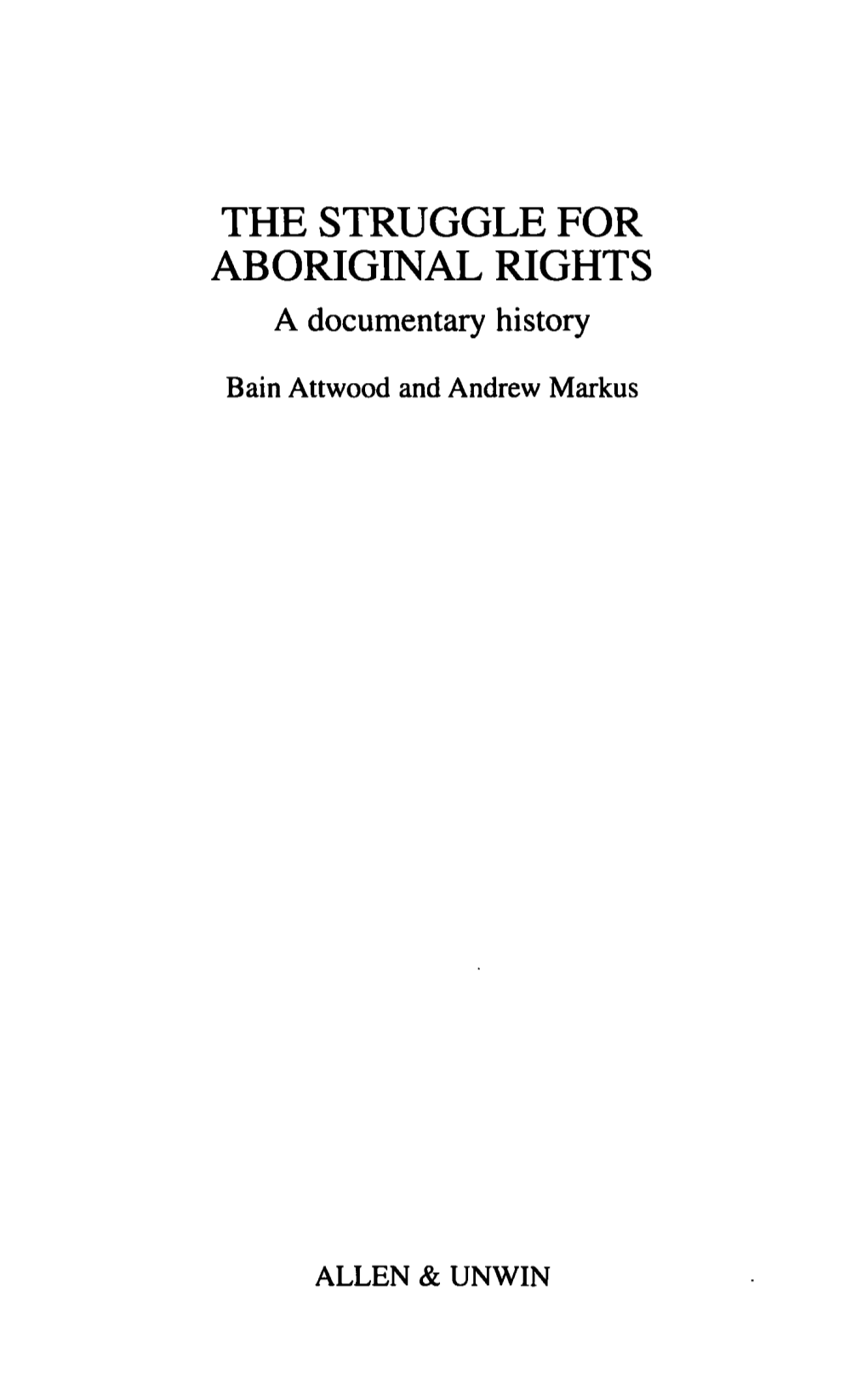 THE STRUGGLE for ABORIGINAL RIGHTS a Documentary History