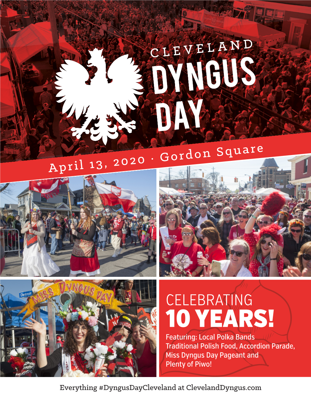 CELEBRATING 10 YEARS! Featuring: Local Polka Bands Traditional Polish Food, Accordion Parade, Miss Dyngus Day Pageant and Plenty of Piwo!