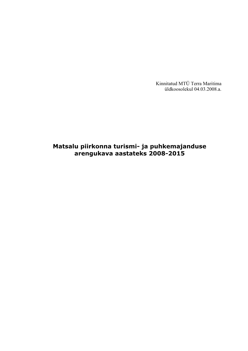Matsalu Piirkonna Turismi- Ja Puhkemajanduse Arengukava Aastateks 2008-2015