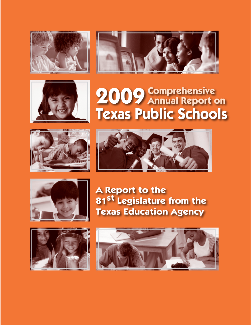 2009 Comprehensive Annual Report on Texas Public Schools Describes the Status of Texas Public Education, As Required by §39.332 of the Texas Education Code