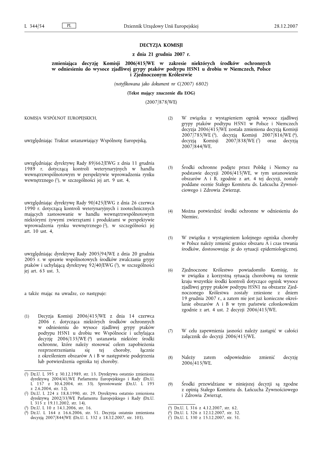 DECYZJA KOMISJI Z Dnia 21 Grudnia 2007 R. Zmieniająca Decyzję Komisji