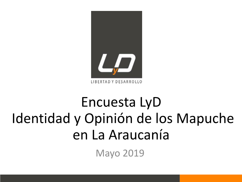 Encuesta Lyd Identidad Y Opinión De Los Mapuche En La Araucanía Mayo 2019 Ficha Técnica