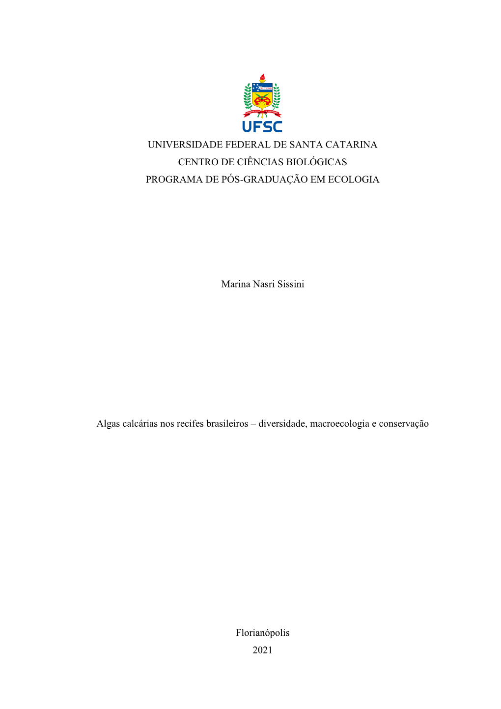 Universidade Federal De Santa Catarina Centro De Ciências Biológicas Programa De Pós-Graduação Em Ecologia