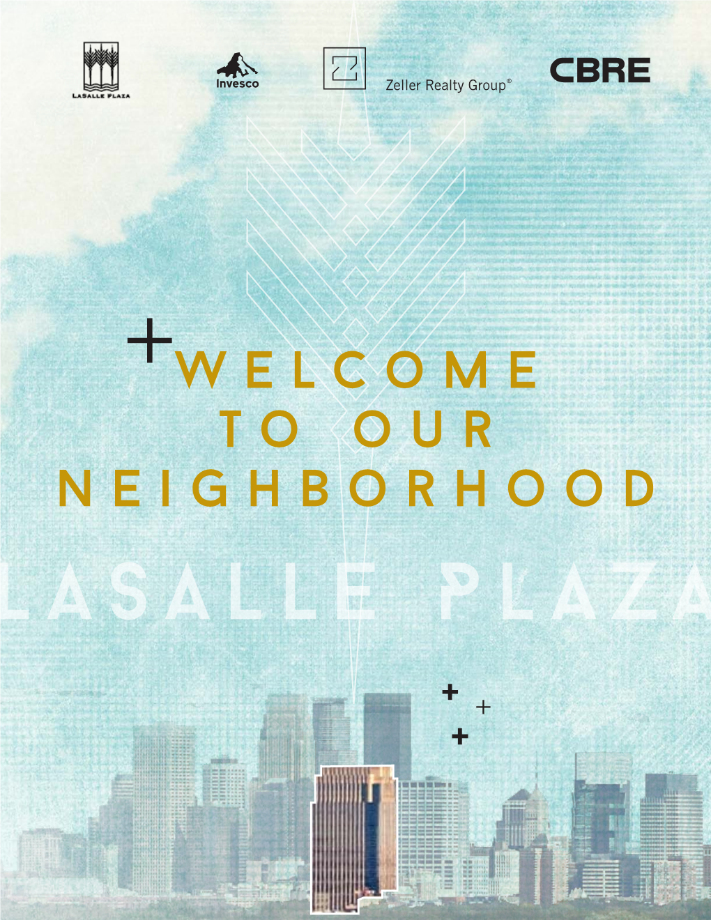 Welcome to Our Neighborhood Lasalle Plaza Iconic, CLASS a DOWNTOWN TOWER