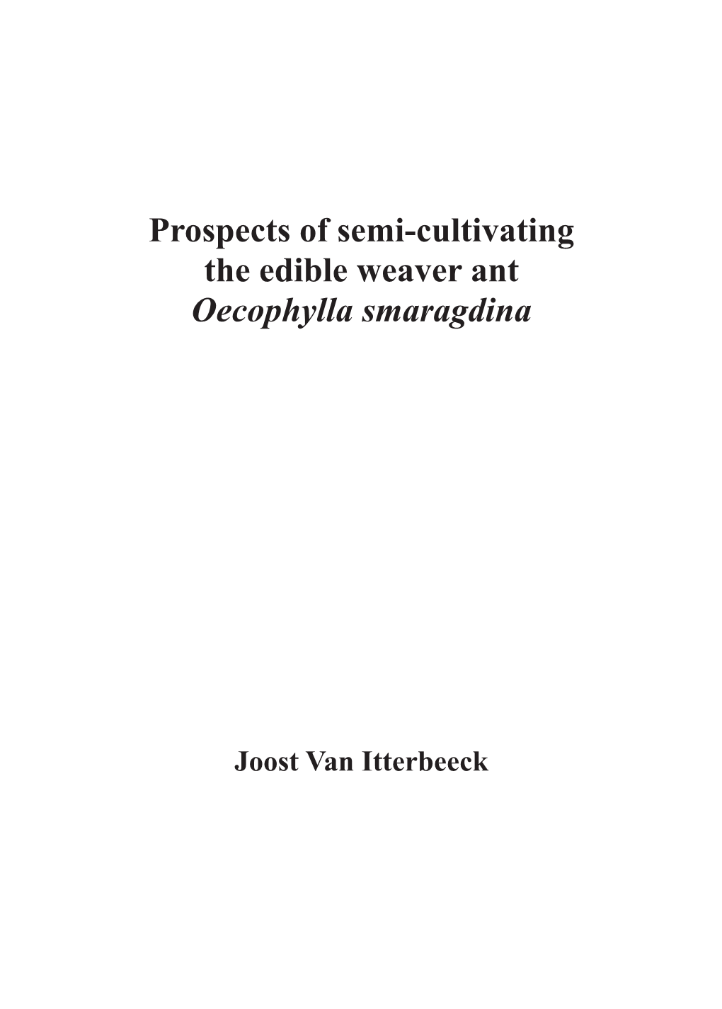 Prospects of Semi-Cultivating the Edible Weaver Ant Oecophylla Smaragdina