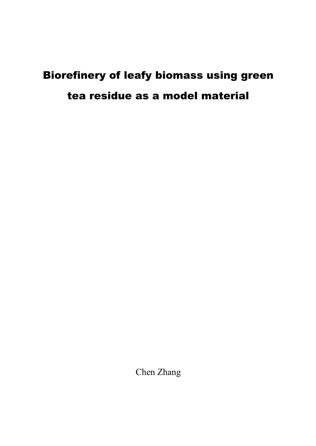 Biorefinery of Leafy Biomass Using Green Tea Residue As a Model Material