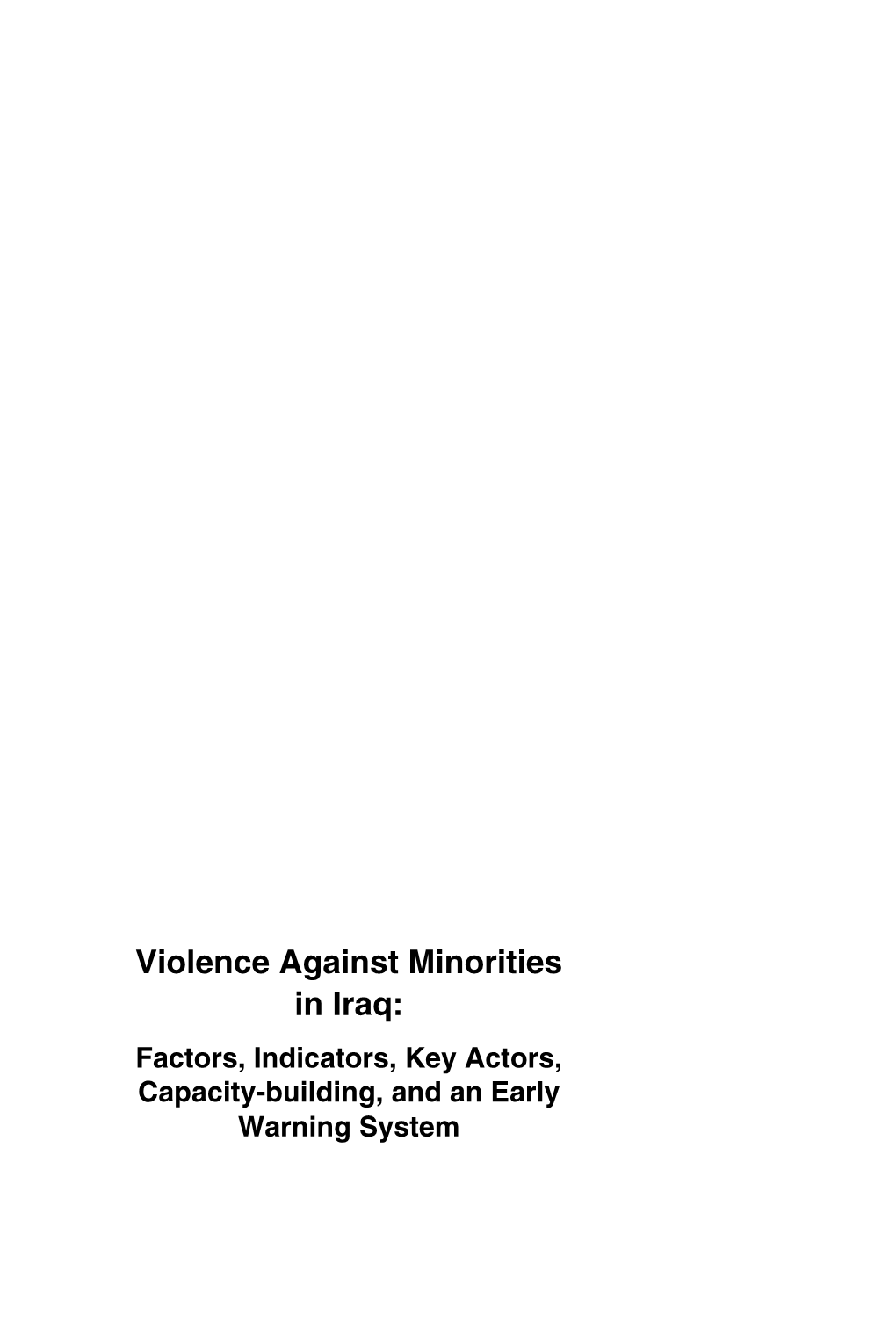 Violence Against Minorities in Iraq: Factors, Indicators, Key Actors, Capacity-Building, and an Early Warning System