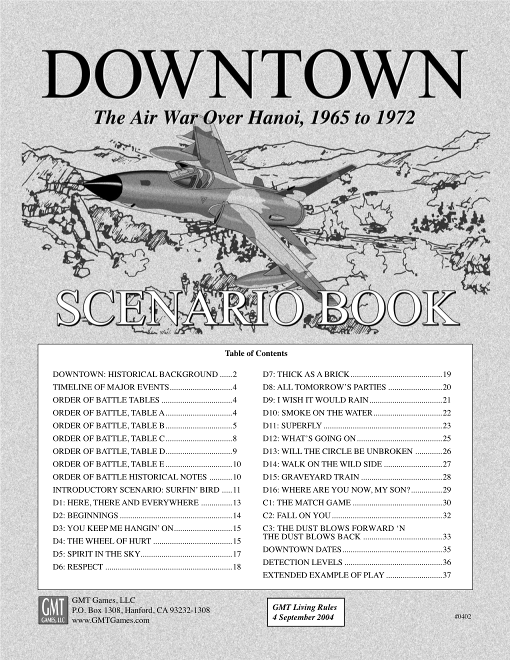 1 DOWNTOWN Scenario Booklet GMT Games, LLC P.O. Box 1308, Hanford, CA 93232-1308 D7: THICK AS a BRICK