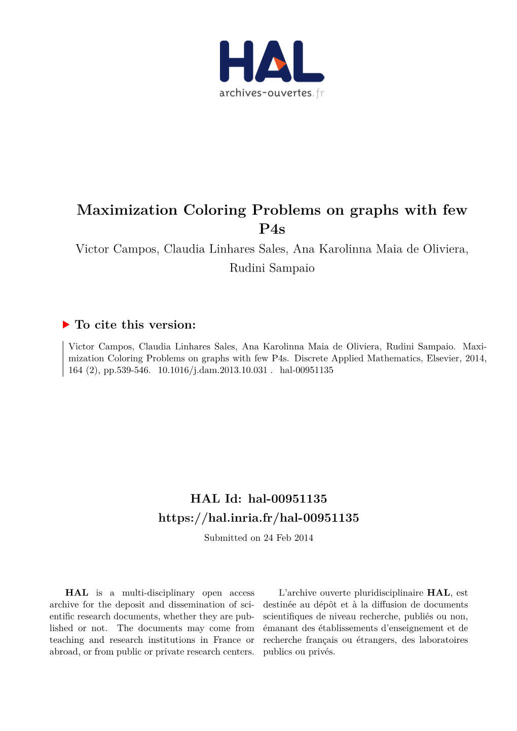 Maximization Coloring Problems on Graphs with Few P4s Victor Campos, Claudia Linhares Sales, Ana Karolinna Maia De Oliviera, Rudini Sampaio