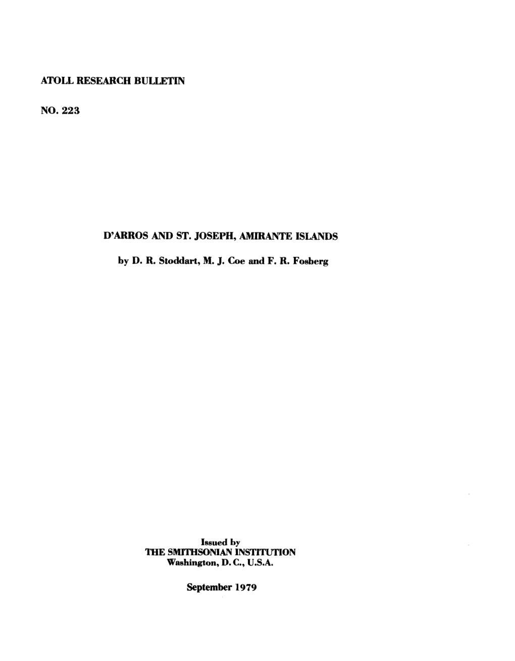 ATOLL RESEARCH BULLETIN NO. 223 D'arros and ST. JOSEPH, AMIRAN'te ISLANDS by D. R. Stoddart, M. J. Coe and F. R. Foeberg Septemb