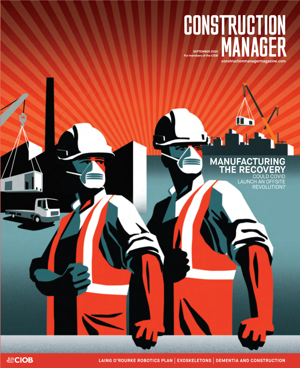 SEPTEMBER 2020 SEPTEMBER 2020 for Members of the CIOB Constructionmanagermagazine.Com |