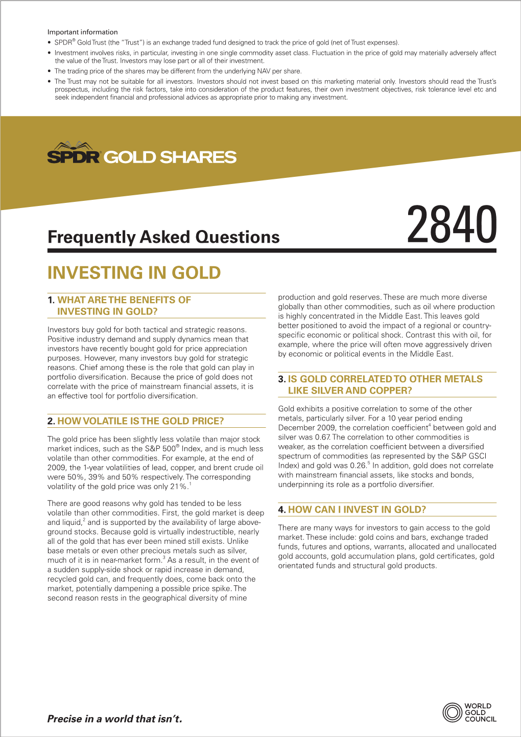 Frequently Asked Questions INVESTING in GOLD