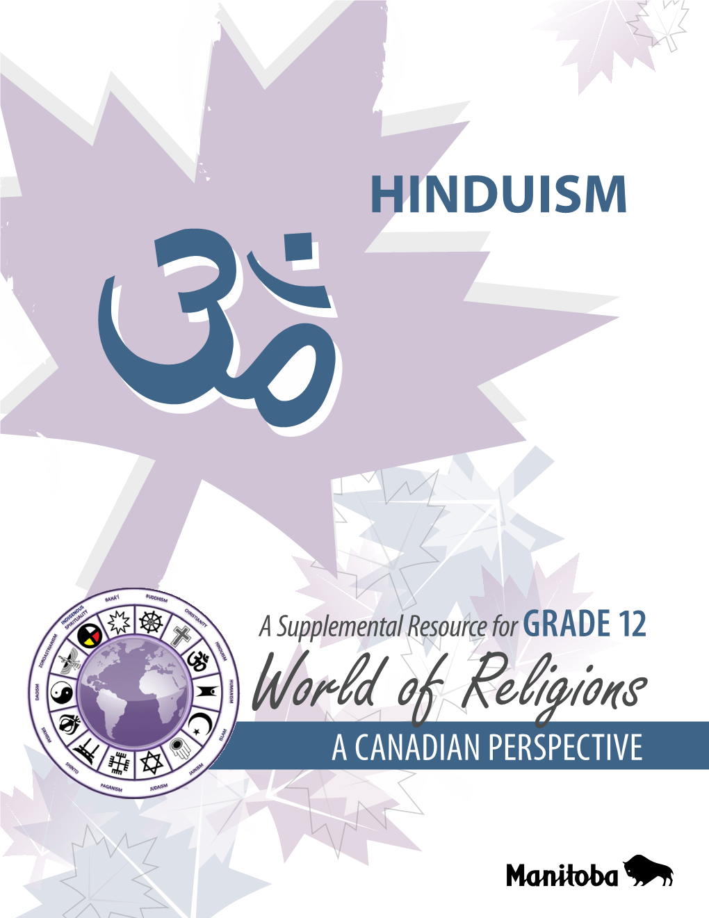 Hinduism: a Supplemental Resource for Grade 12 World of Religions: A