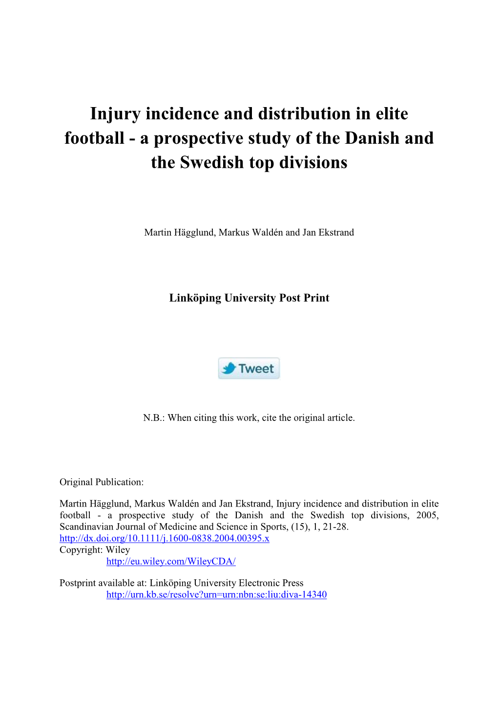 Injury Incidence and Distribution in Elite Football - a Prospective Study of the Danish and the Swedish Top Divisions