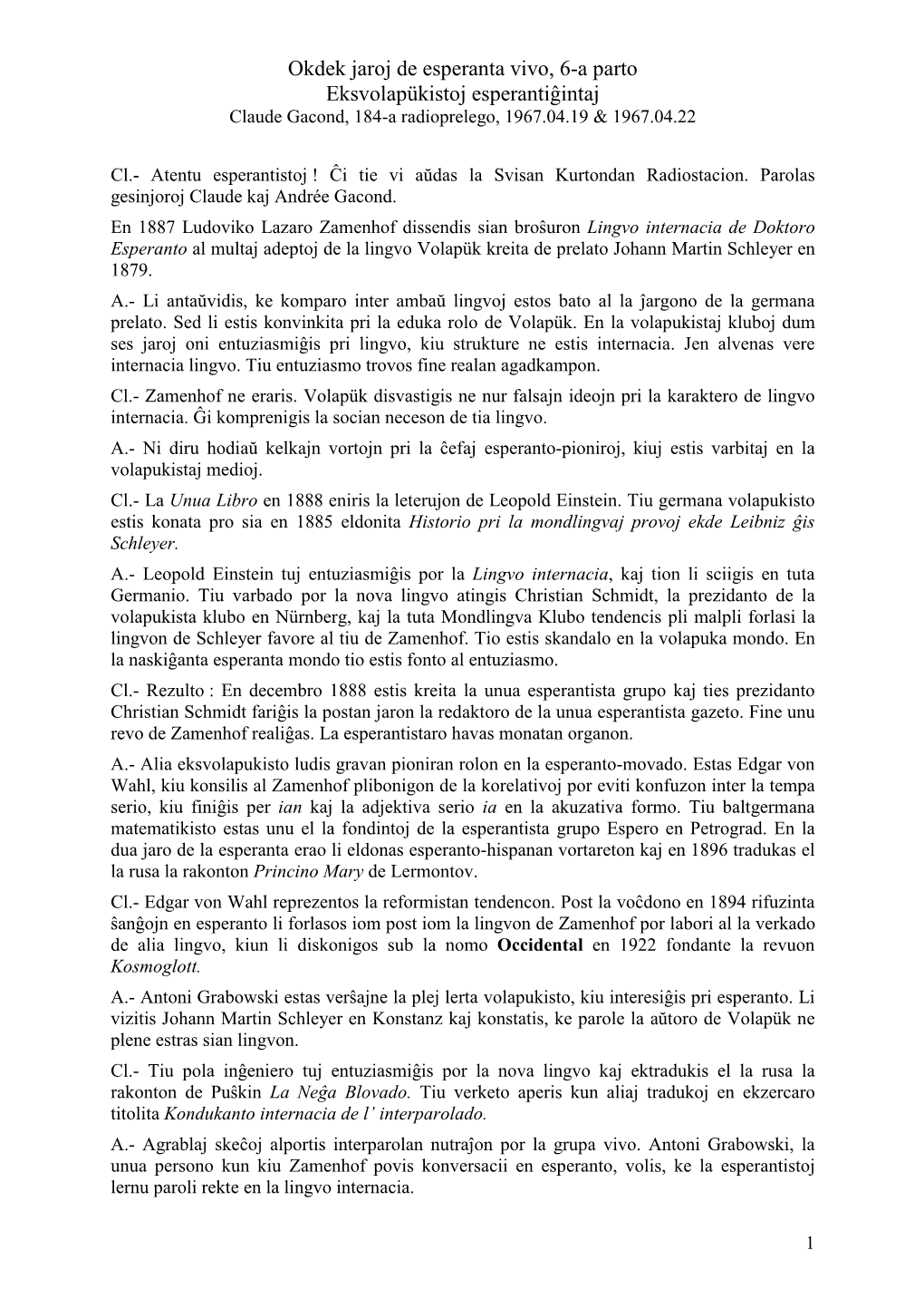 Okdek Jaroj De Esperanta Vivo, 6-A Parto Eksvolapükistoj Esperantiĝintaj Claude Gacond, 184-A Radioprelego, 1967.04.19 & 1967.04.22