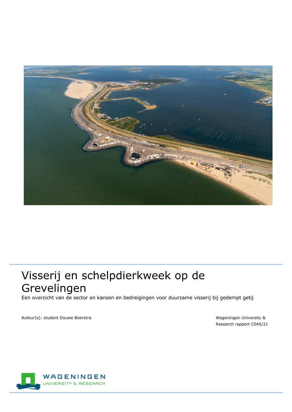 Visserij En Schelpdierkweek Op De Grevelingen Een Overzicht Van De Sector En Kansen En Bedreigingen Voor Duurzame Visserij Bij Gedempt Getij