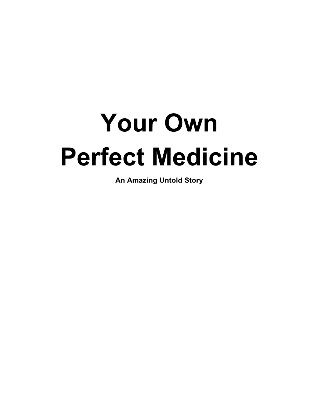 Your Own Perfect Medicine