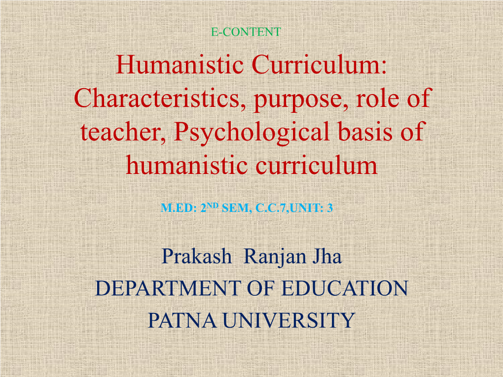 Humanistic Curriculum: Characteristics, Purpose, Role of Teacher, Psychological Basis of Humanistic Curriculum