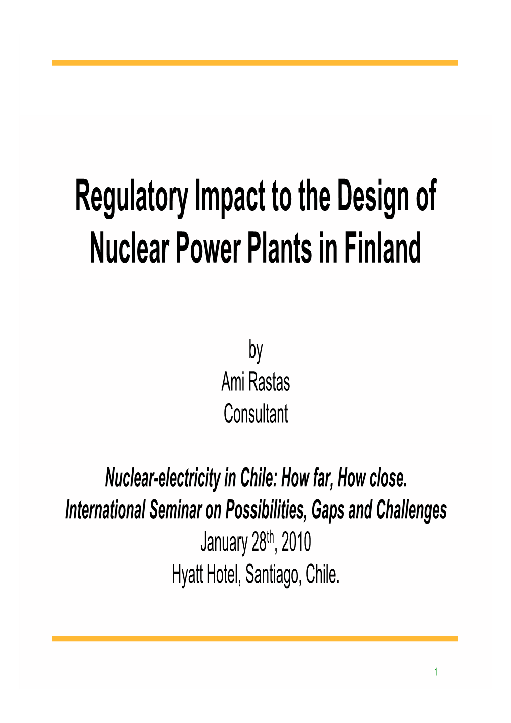 Examples of Regulatory Impacts to the Design of the Existing