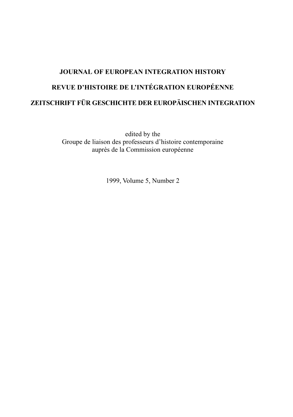 Journal of European Integration History Revue D'histoire De L'intégration Européenne Zeitschrift Für Geschichte Der Europ