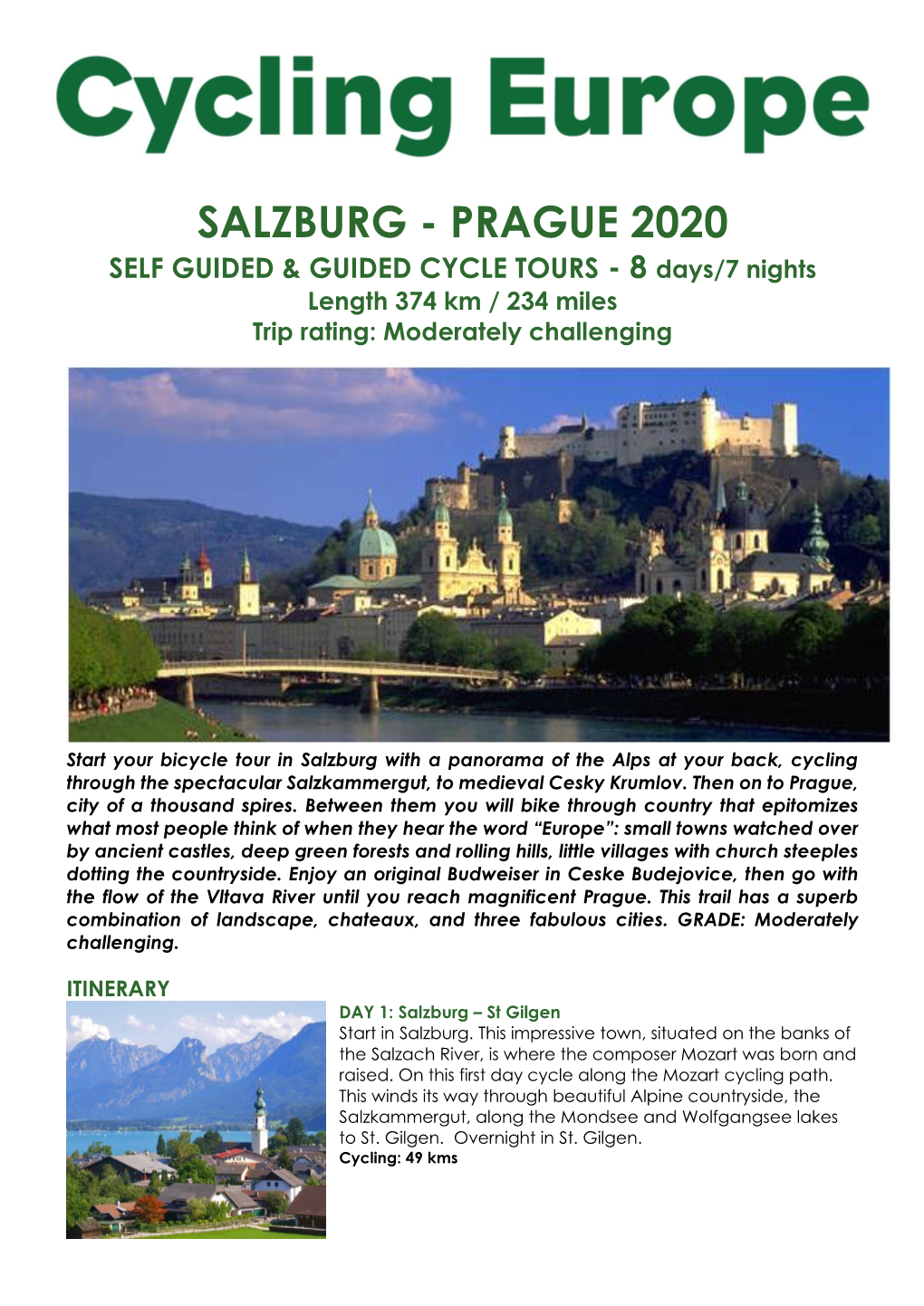 SALZBURG - PRAGUE 2020 SELF GUIDED & GUIDED CYCLE TOURS - 8 Days/7 Nights Length 374 Km / 234 Miles Trip Rating: Moderately Challenging