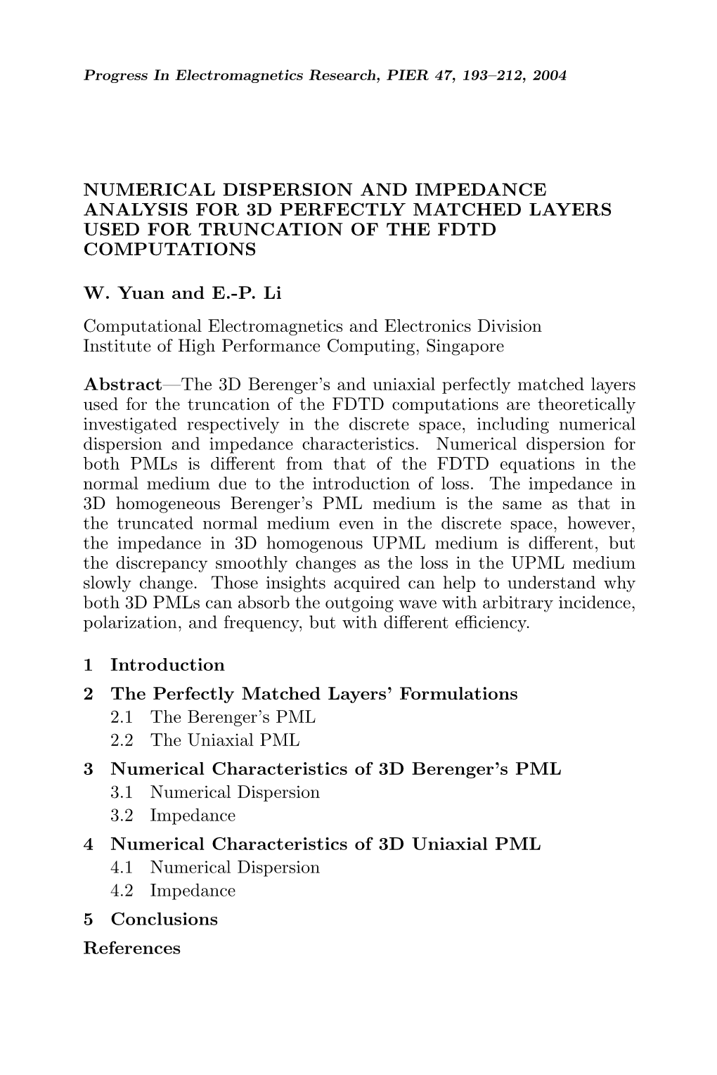 NUMERICAL DISPERSION and IMPEDANCE ANALYSIS for 3D PERFECTLY MATCHED LAYERS USED for TRUNCATION of the FDTD COMPUTATIONS W. Yuan