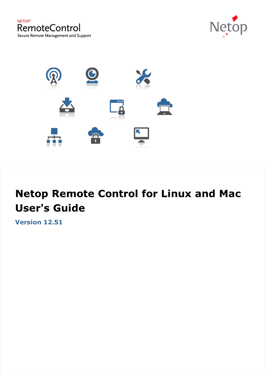 Netop Remote Control for Linux and Mac User's Guide Version 12.51 Copyright© 1981-2016 Netop Business Solutions A/S