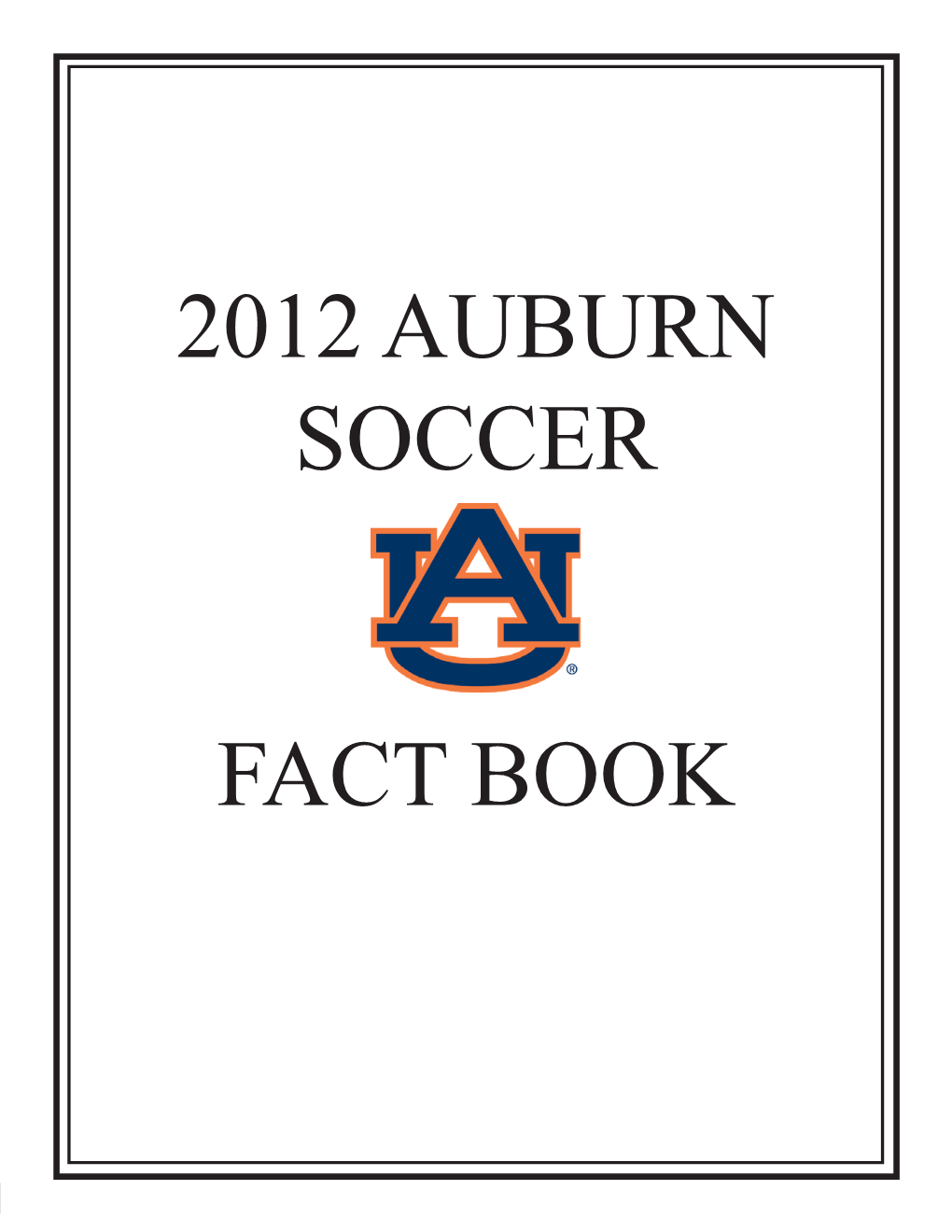 2012 Auburn Soccer Fact Book.Indd