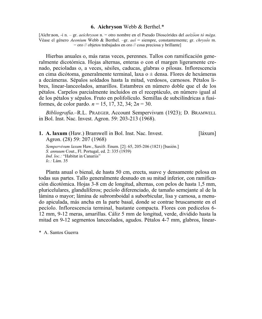 6. Aichryson Webb & Berthel.* Hierbas Anuales O, Más Raras Veces, Perennes. Tallos Con Ramificación Gene