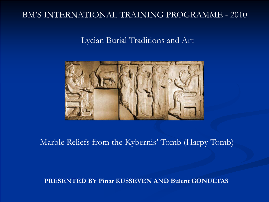 2010 Lycian Burial Traditions and Art Marble Reliefs from the Kybernis