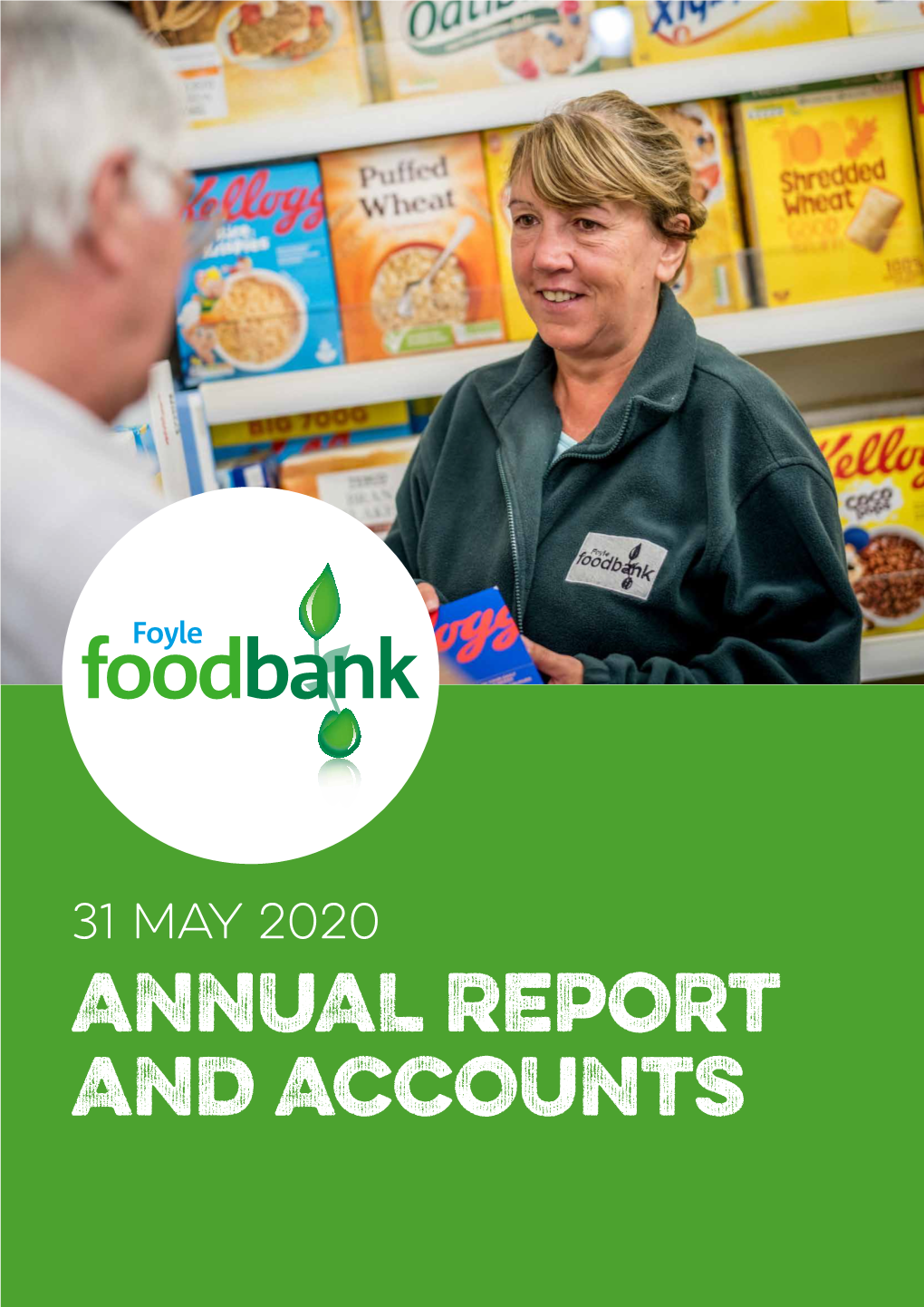 Foyle Foodbank Annual Report 2019-2020 FOYLE FOODBANK ANNUAL REPORT 2019-2020 Contents