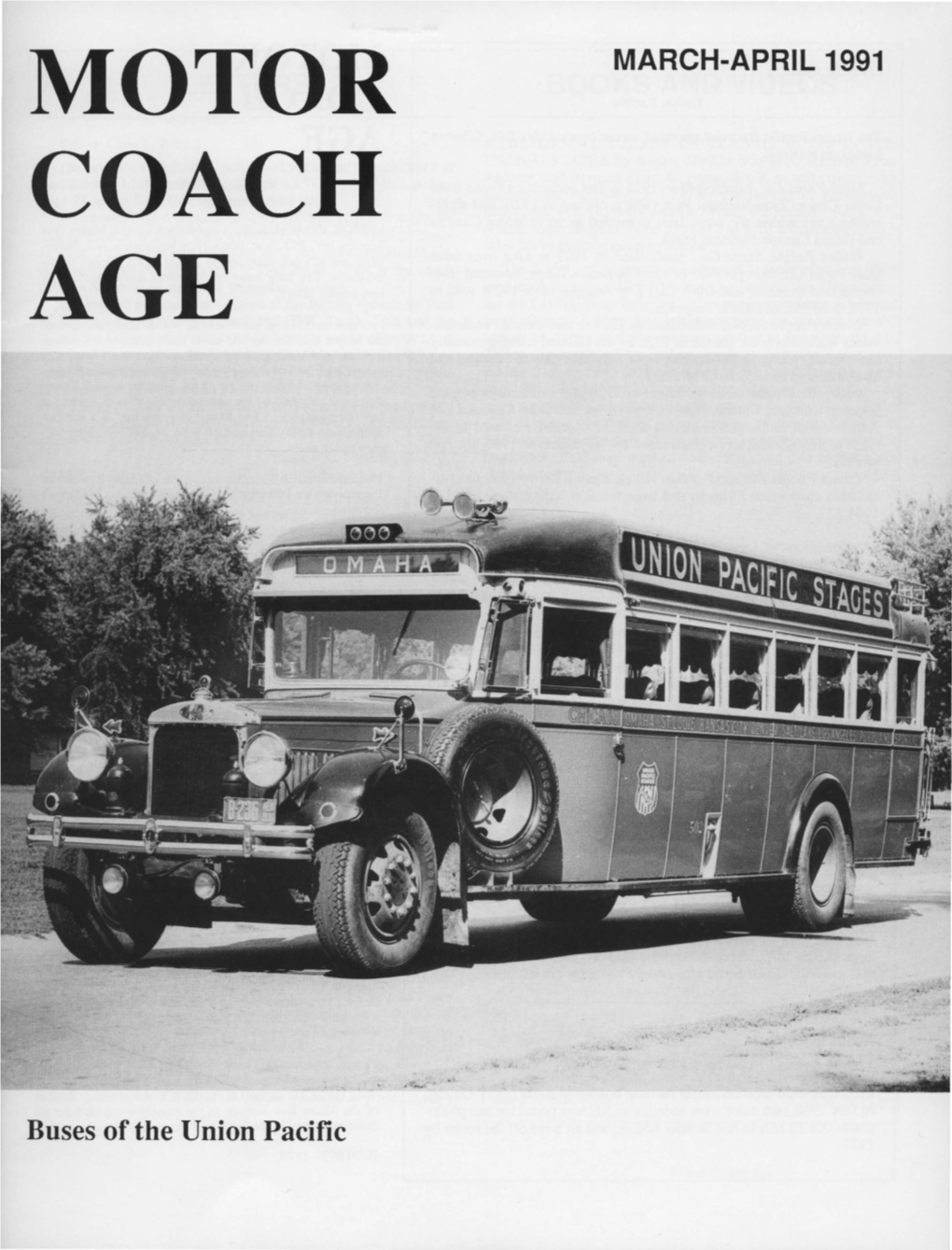 Buses of the Union Pacific from the Editor MOTOR Union Pacific COACH the Union Pacific Railroad Operated Motor Buses Under Five Different Names, As Follows: AGE
