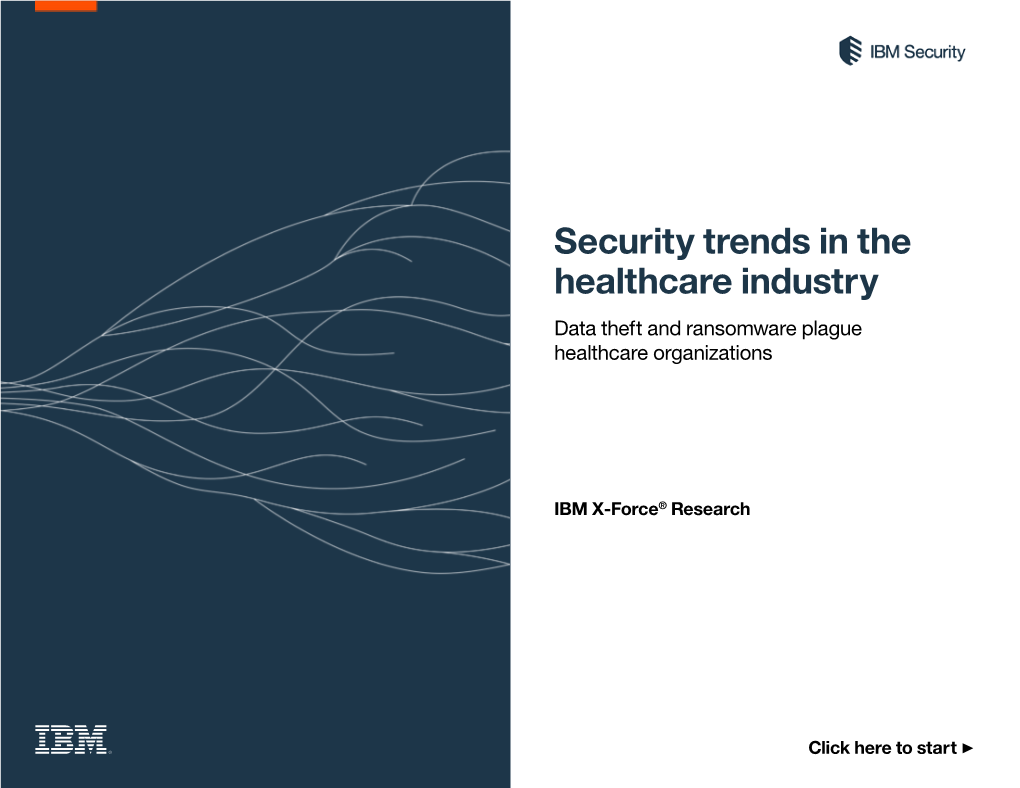 Security Trends in the Healthcare Industry Data Theft and Ransomware Plague Healthcare Organizations