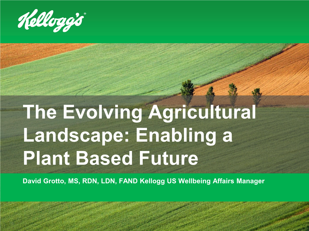 The Evolving Agricultural Landscape: Enabling a Plant Based Future
