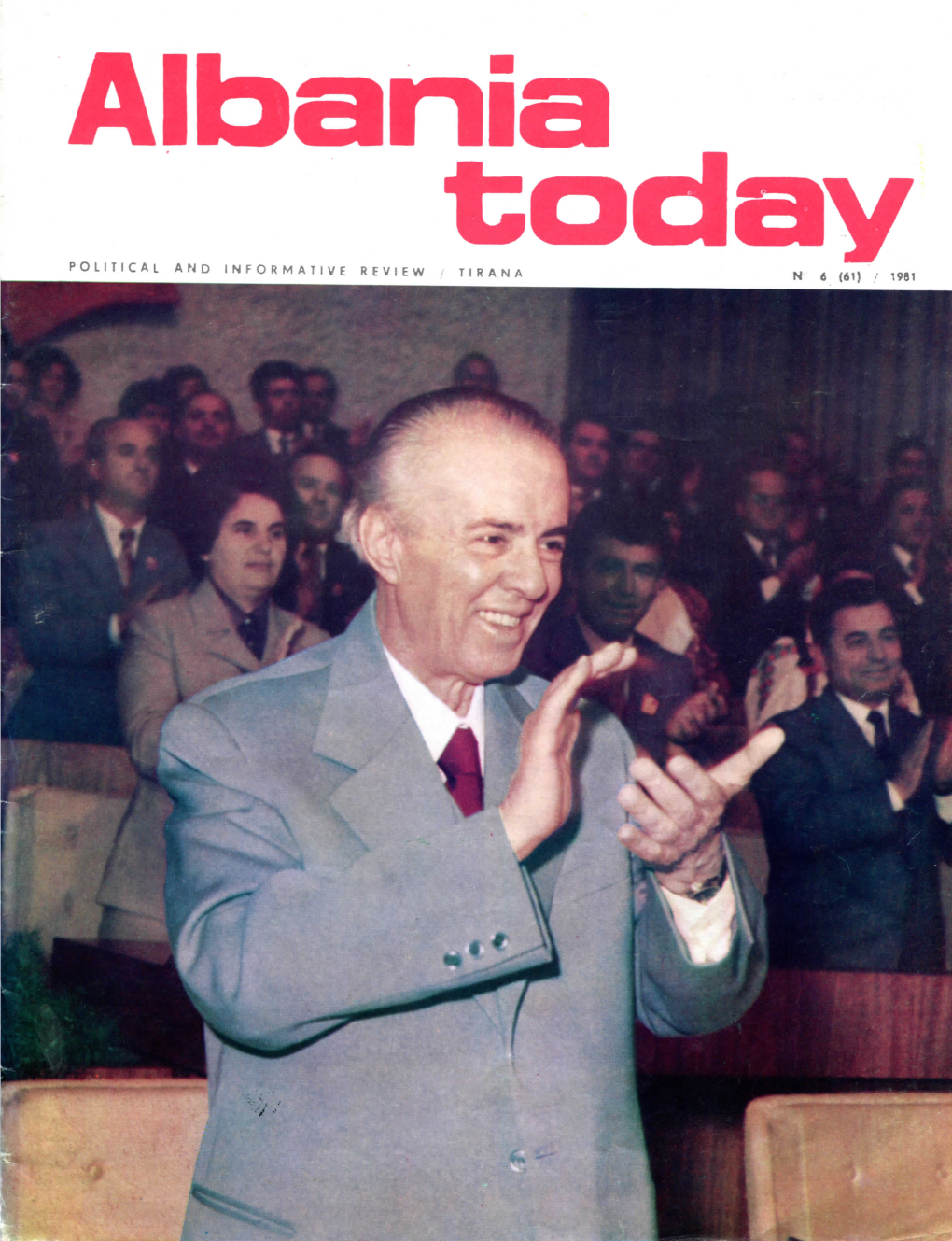 ALBANIA TODAY» Is Dedicated to the 8Th Congress of the Party of Labour of Albania^ Held from the Ht to 7Th of November 1981 in Tirana