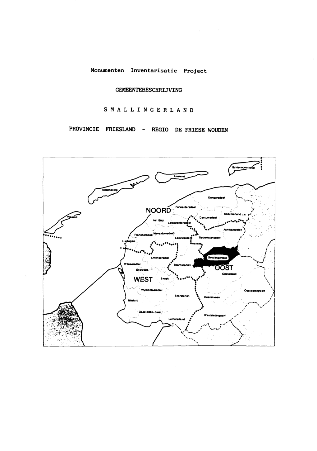 Monumenten Inventarisatie Project GEMEENTEBESCHRIJVING S M a L L I N G E R L a N D PROVINCIE FRIESLAND