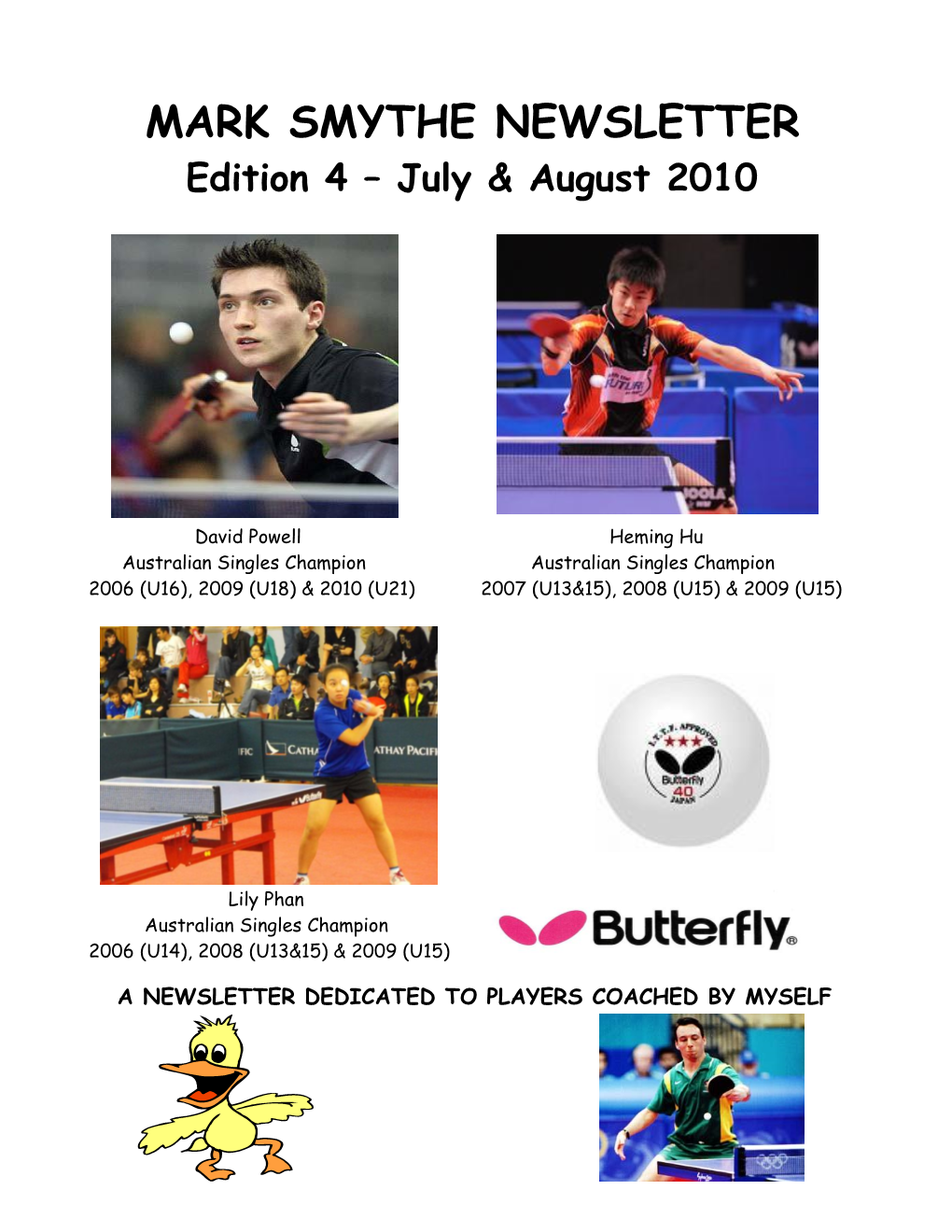 MARK SMYTHE NEWSLETTER Edition 4 – July & August 2010