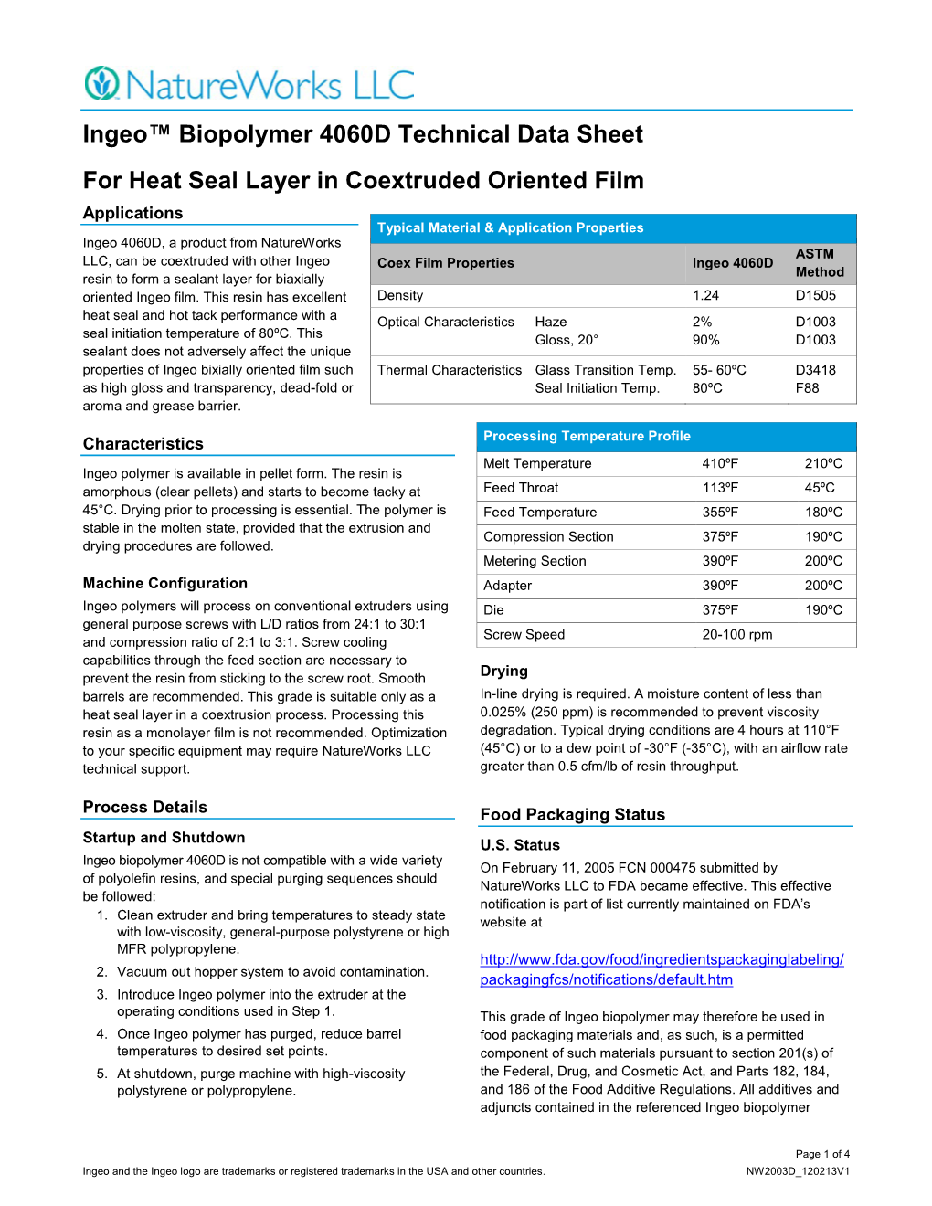 Ingeo Biopolymer 4060D Technical Data Sheet Formulation Meet the Applicable Sections of the Federal Bulk Storage Recommendations Food, Drug, and Cosmetic Act