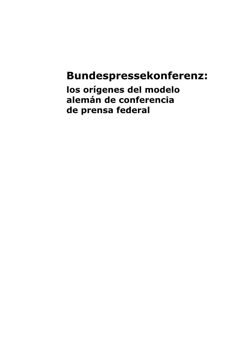 Bundespressekonferenz: Los Orígenes Del Modelo Alemán De Conferencia De Prensa Federal